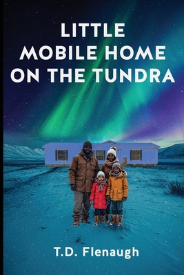 Little Mobile Home on the Tundra 1971062014 Book Cover