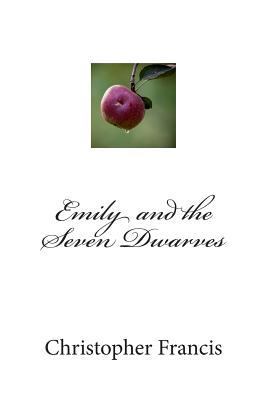 Emily and the Seven Dwarves 1481046349 Book Cover