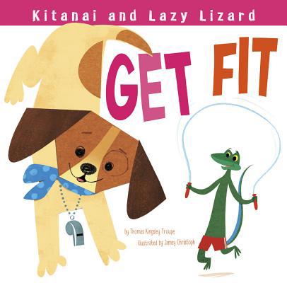 Kitanai and Lazy Lizard Get Fit 1479561150 Book Cover