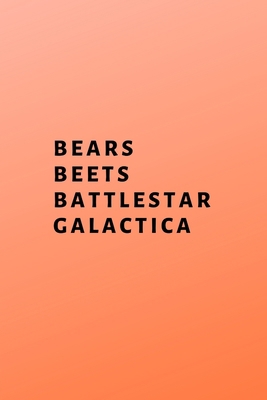 Bears, Beets, Battlestar Galactica 1705435459 Book Cover