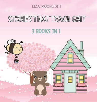 Stories That Teach Grit: 3 Books In 1 9916645981 Book Cover