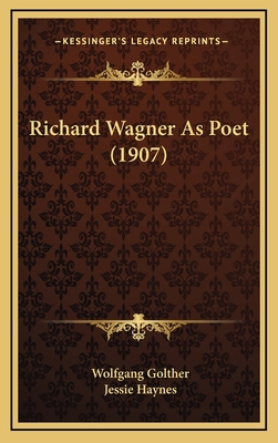 Richard Wagner As Poet (1907) 1167061144 Book Cover