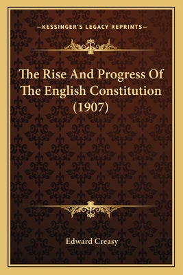 The Rise And Progress Of The English Constituti... 1164070053 Book Cover