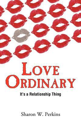 Love Ordinary: It's a Relationship Thing 1456746332 Book Cover