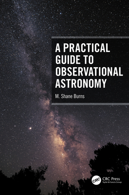 A Practical Guide to Observational Astronomy 0367768631 Book Cover