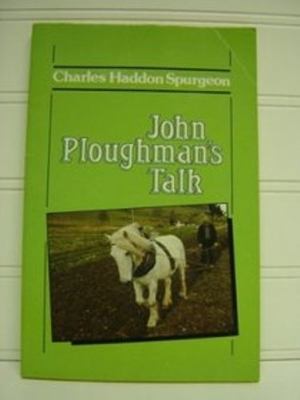 John Ploughman's Talk: To Be Superceded by the ... 0906731739 Book Cover