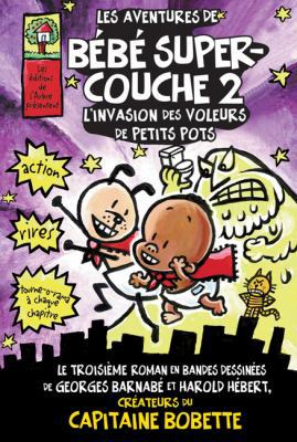 Les Aventures de B?b? Super-Couche 2: L'Invasio... [French] 1443114421 Book Cover
