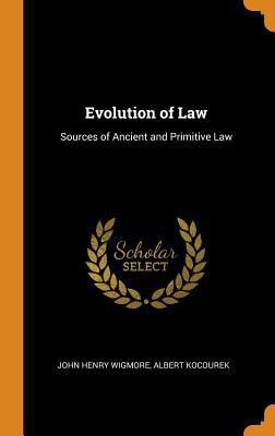 Evolution of Law: Sources of Ancient and Primit... 0342254391 Book Cover