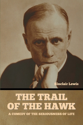 The Trail of the Hawk: A Comedy of the Seriousn... B0BY3T1ZJC Book Cover