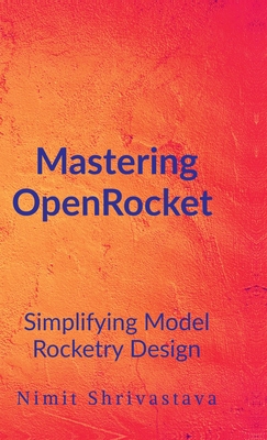 Mastering OpenRocket: Simplifying Model Rocketr... B0FFCHHNX1 Book Cover
