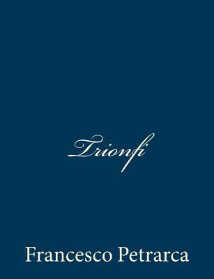 Trionfi [Italian] 1481105779 Book Cover