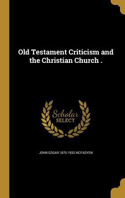 Old Testament Criticism and the Christian Church . 1373522380 Book Cover