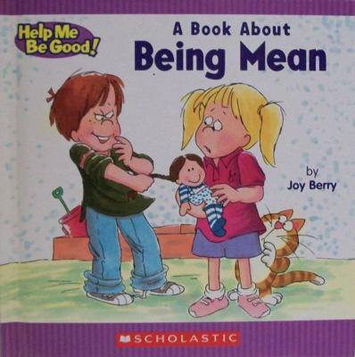 A Book about Being Mean 071728591X Book Cover