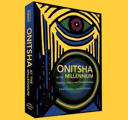 Hardcover Onitsha at the Millennium : Legacy, History and Transformation Book