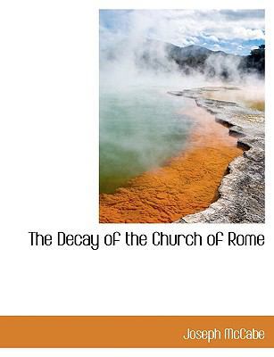 The Decay of the Church of Rome 1115462946 Book Cover