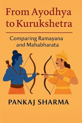 From Ayodhya to Kurukshetra: Comparing Ramayana... B0FDB1MPBT Book Cover