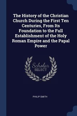 The History of the Christian Church During the ... 1376475480 Book Cover