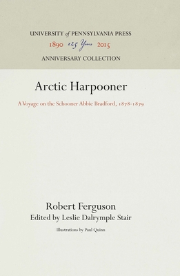 Arctic Harpooner: A Voyage on the Schooner Abbi... 1512811475 Book Cover