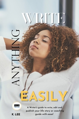 Write Anything Easily B0H1P96DPS Book Cover