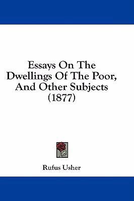 Essays on the Dwellings of the Poor, and Other ... 143690059X Book Cover