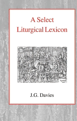 A Select Liturgical Lexicon 0227170091 Book Cover