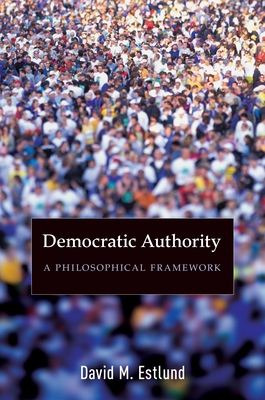 Democratic Authority: A Philosophical Framework 0691124175 Book Cover