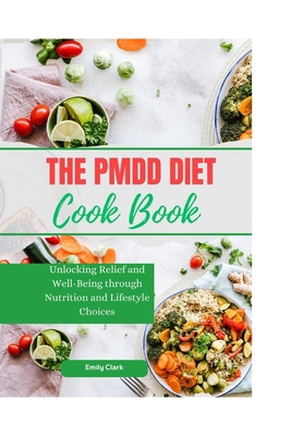 The PMDD Diet: Unlocking Relief and Well-Being ... B0CR454DQ4 Book Cover