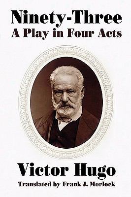 Ninety-Three: A Play in Four Acts 1434457745 Book Cover