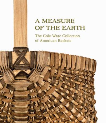 A Measure of the Earth: The Cole-Ware Collectio... 1469615282 Book Cover