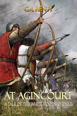 At Agincourt A Tale of The White Hoods of Paris... B08GTYN9VC Book Cover
