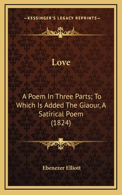 Love: A Poem in Three Parts; To Which Is Added ... 1164256017 Book Cover