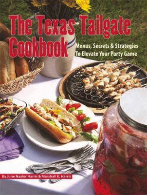 The Texas Tailgate Cookbook 1892588676 Book Cover