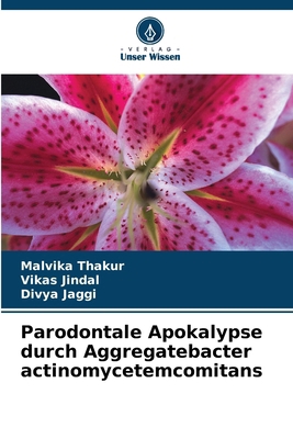 Parodontale Apokalypse durch Aggregatebacter ac... [German] 6207211057 Book Cover