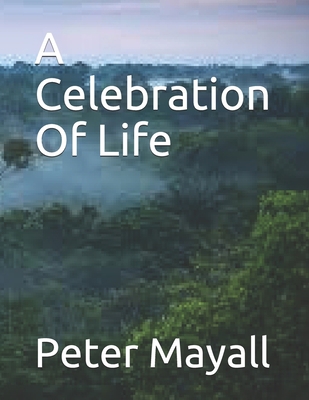 A Celebration Of Life B084DG7PM3 Book Cover