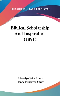 Biblical Scholarship and Inspiration (1891) 1436894166 Book Cover