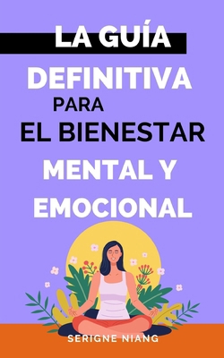 La guía definitiva para el bienestar mental y e... [Spanish] B0C9S5741Y Book Cover