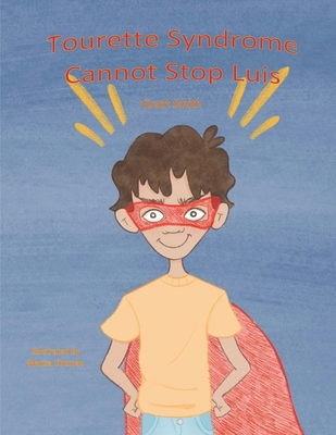Tourette Syndrome Cannot Stop Luis B0BCRXDL7H Book Cover