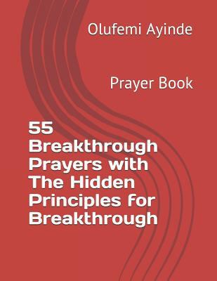 55 Breakthrough Prayers with the Hidden Princip... 172575603X Book Cover