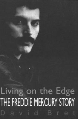 The Freddie Mercury Story: Living on the Edge 1861052561 Book Cover