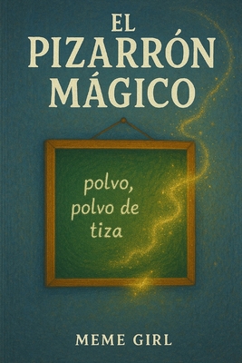 El Pizarrón Mágico [Spanish] B0DS247F8M Book Cover
