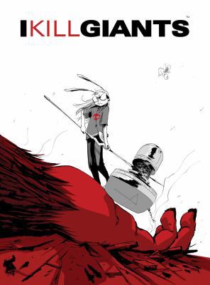 I Kill Giants 1607061724 Book Cover