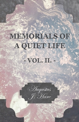 Memorials of a Quiet Life - Vol. II. 1406782149 Book Cover