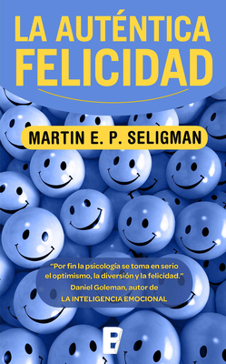 La Aut?ntica Felicidad [Spanish] B01E66IF28 Book Cover