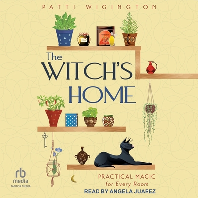 The Witch's Home: Practical Magic for Every Room B0DRBZQ9XM Book Cover