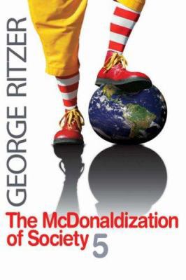 The McDonaldization of Society 5 1412954290 Book Cover