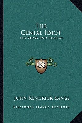 The Genial Idiot: His Views And Reviews 1163600539 Book Cover