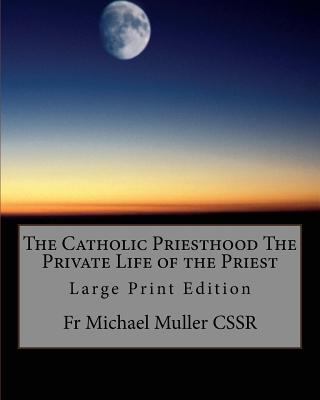 The Catholic Priesthood The Private Life of the... 1974500136 Book Cover