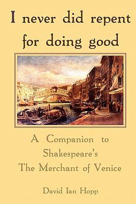 I never did repent for doing good: A Companion ... 1439240736 Book Cover