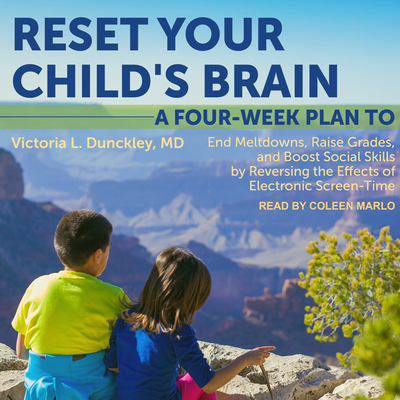 Reset Your Child's Brain: A Four-Week Plan to E... 1541418484 Book Cover