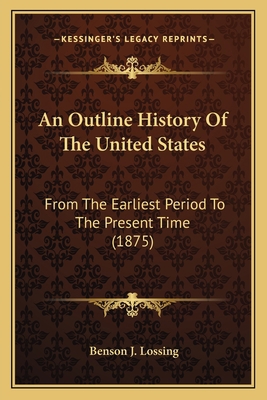 An Outline History Of The United States: From T... 1163914843 Book Cover